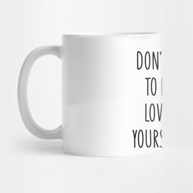 don't forget to fall in love with yourself first by behappystore